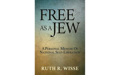 Complimentary copy of Ruth Wisse’s new book “Free as a Jew: A Personal Memoir of National Self Liberation