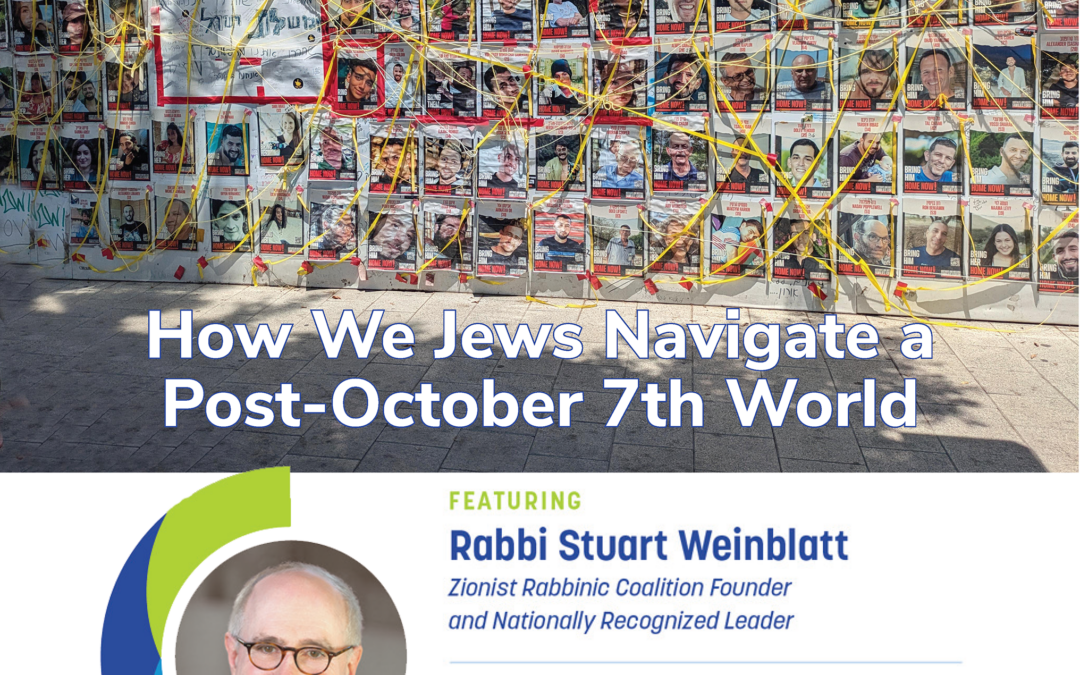 How We Jews Navigate a Post-October 7th World